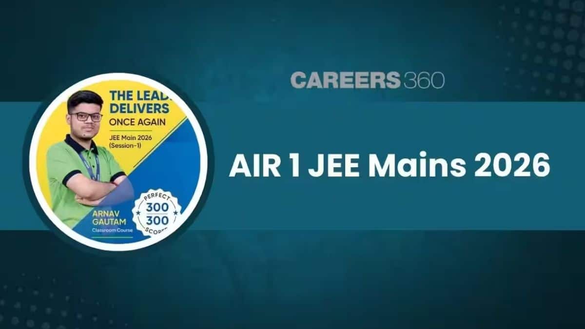 एआईआर 1 जेईई मेन्स 2026 (AIR 1 JEE Mains 2026 in hindi): टॉपर का नाम, मार्क्स, पर्सेंटाइल और सक्सेस स्टोरी